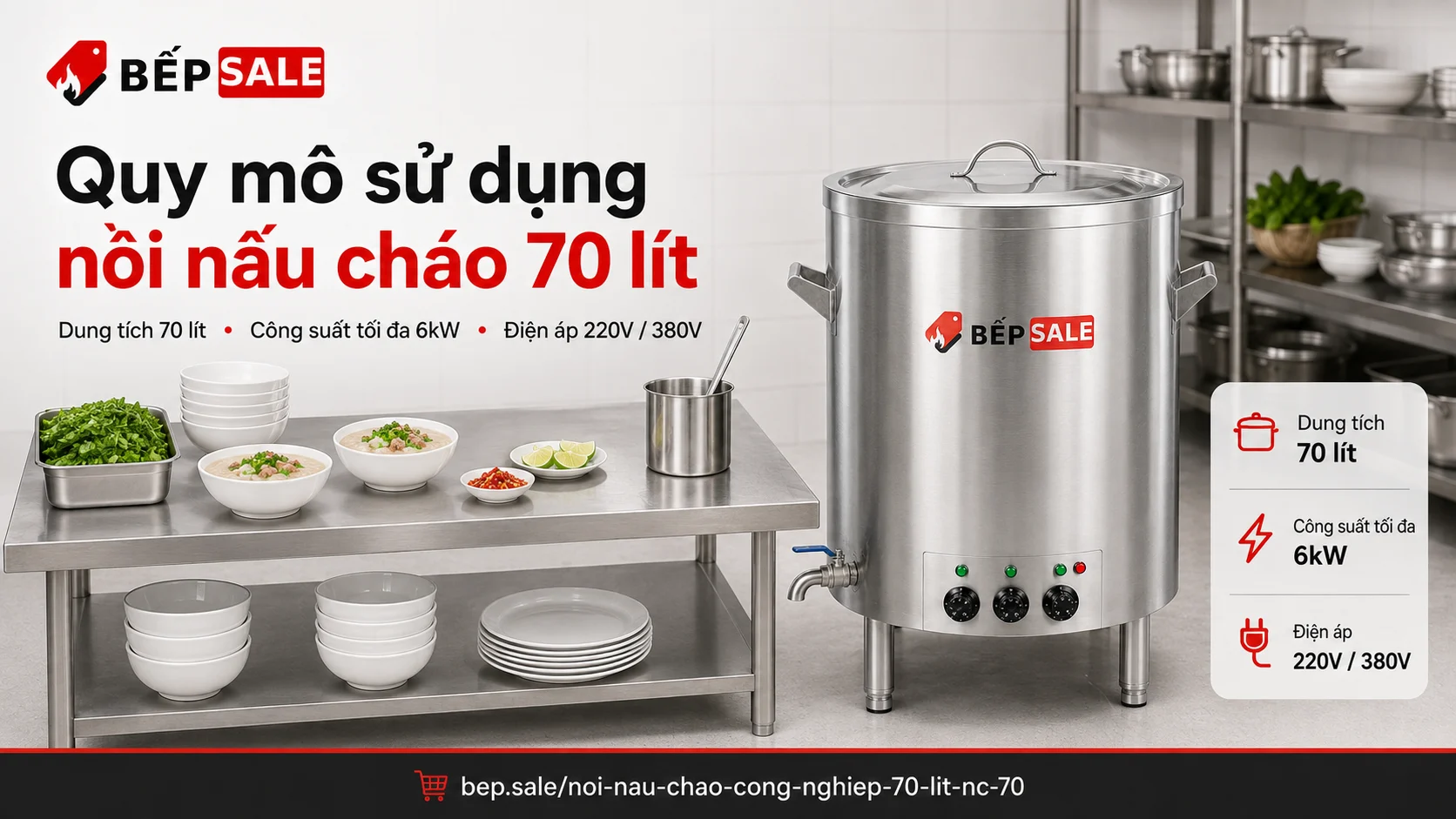 Quy mô sử dụng nồi nấu cháo công nghiệp NC-70 dung tích 70 lít